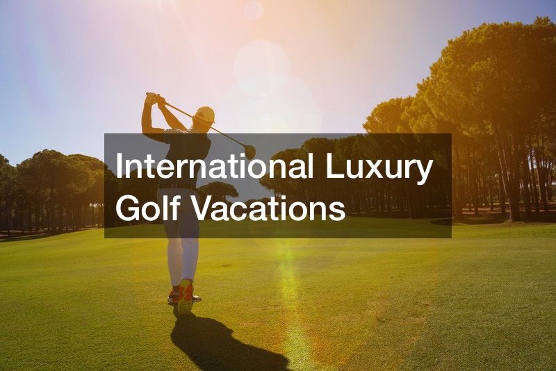 International Luxury Golf Vacations