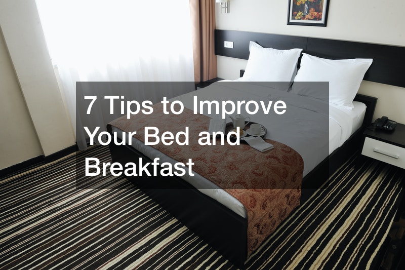7 Tips to Improve Your Bed and Breakfast