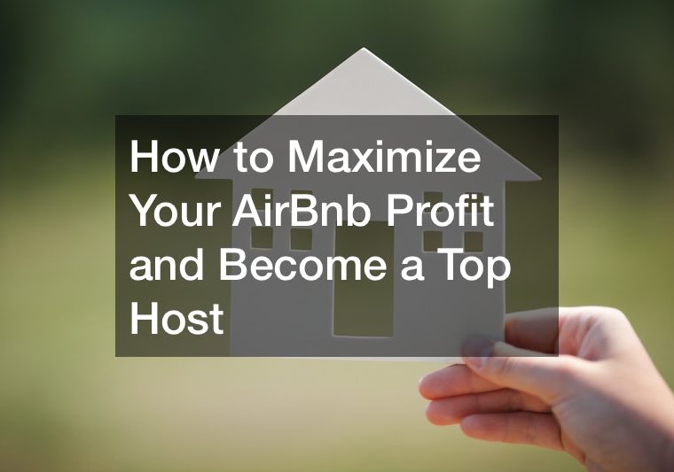 How to Maximize Your AirBnb Profit and Become a Top Host