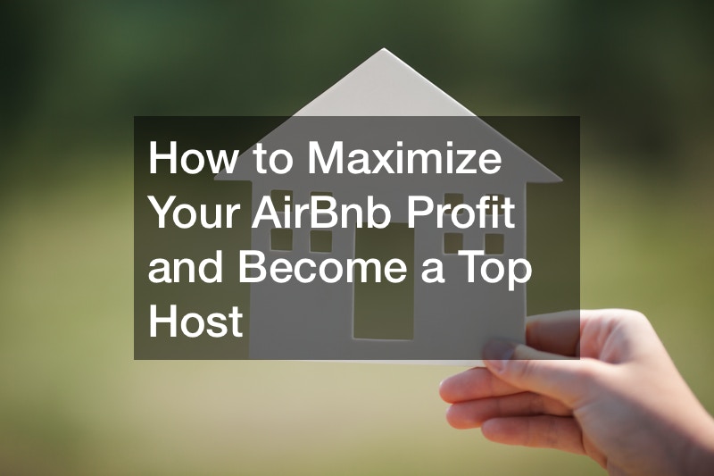 How to Maximize Your AirBnb Profit and Become a Top Host