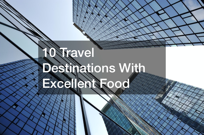 10 Travel Destinations With Excellent Food