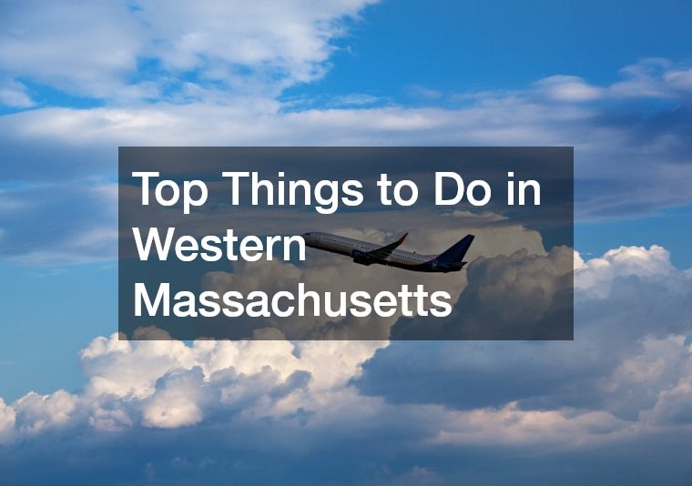 Top Things to Do in Western Massachusetts