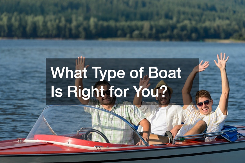 What Type of Boat Is Right for You?