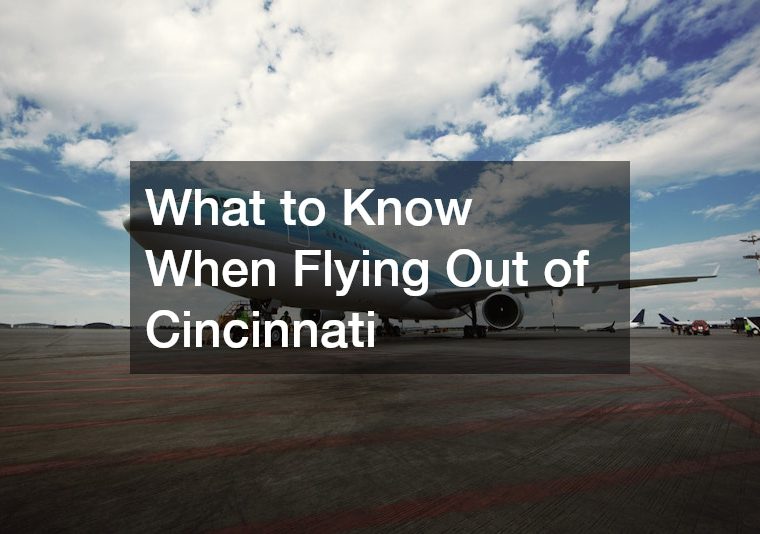 What to Know When Flying Out of Cincinnati