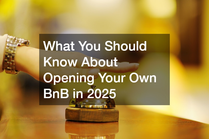 What You Should Know About Opening Your Own BnB in 2025